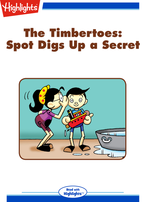Title details for The Timbertoes: Spot Digs Up a Secret by Marileta Robinson - Wait list
